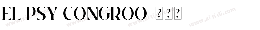 EL PSY CONGROO字体转换
